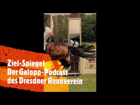 Zielspiegel Nr.16 - Der  Podcast des Dresdener Rennvereins