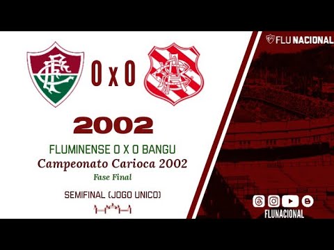 Fluminense 0 X 0 Bangu - Campeonato Carioca 2002 - Fase Final - Semifinal (16/06/2002)