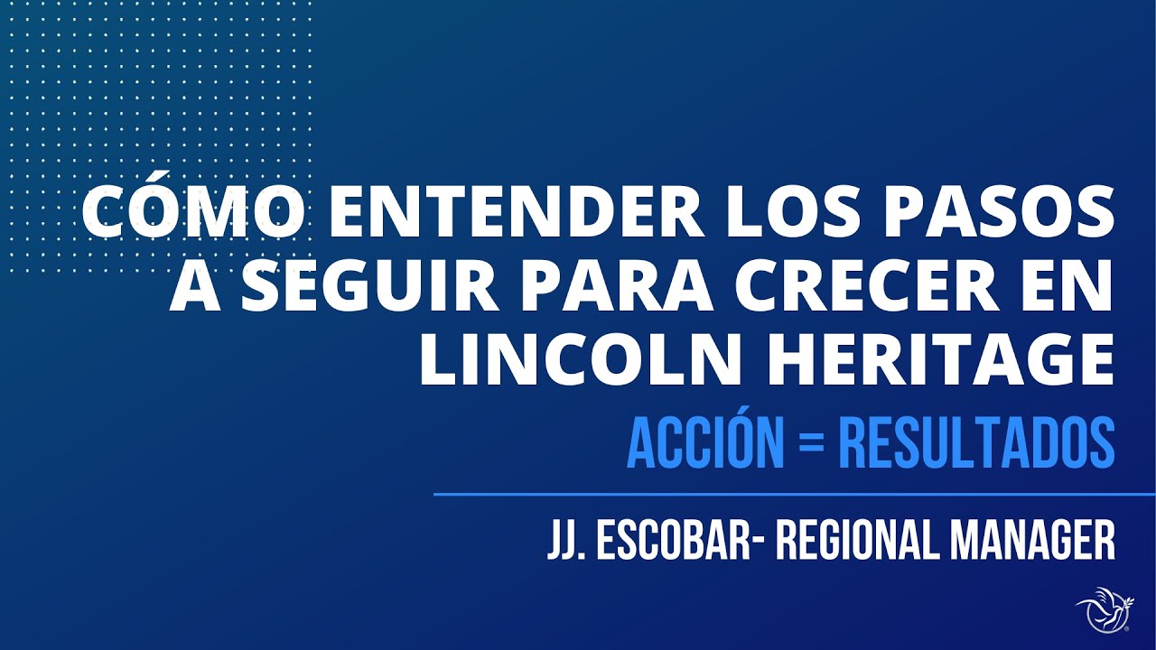Cómo entender los pasos a seguir para crecer en Lincoln Heritage