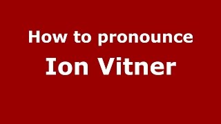 How to pronounce Ion Vitner