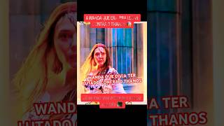A WANDA QUE DIVIA TER LUTADO CONTRA O THANOS #wanda #wandavision #marvel #filmesnovos #filmes #dc