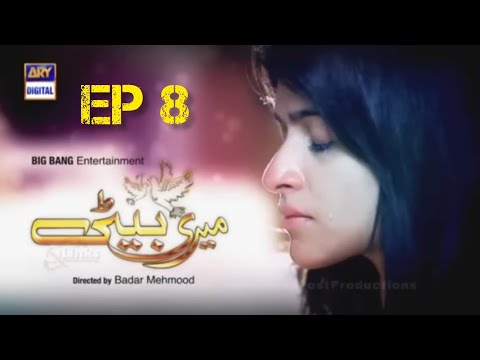Meri Beti Episode 8 | Arij Fatima | Sabreen Hisbani | ARY Digital