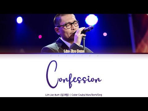 Lim Jae Bum (임재범) - Confession (고해) [Color Coded Lyrics Han/Rom/Eng]