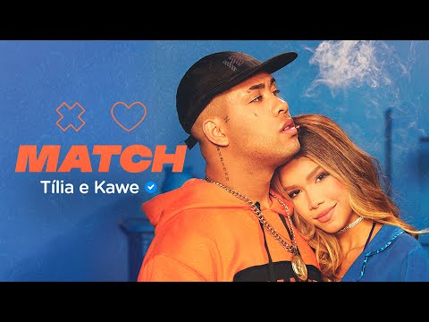 MATCH | Tília e Kawe (Clipe Oficial)