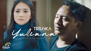 Triloka - Yuliana (Official Music Video)