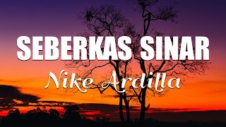Download lagu Nike Ardilla - Seberkas Sinar ( Lyrics ) mp3