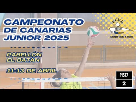 VIERNES - PISTA 2 - 🏐💥Campeonato de Canarias Júnior 2025💥🏐