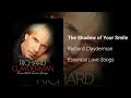 Richard Clayderman - The Shadow of Your Smile (Official Audio)