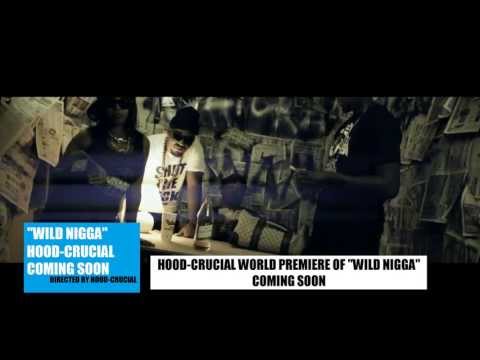 HOOD-CRUCIAL: "WILD NIGGA" (MUSIC VIDEO TEASER)