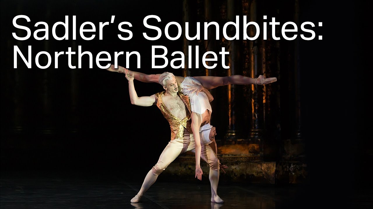 Northern Ballet - Casanova (Sadler's Soundbite)