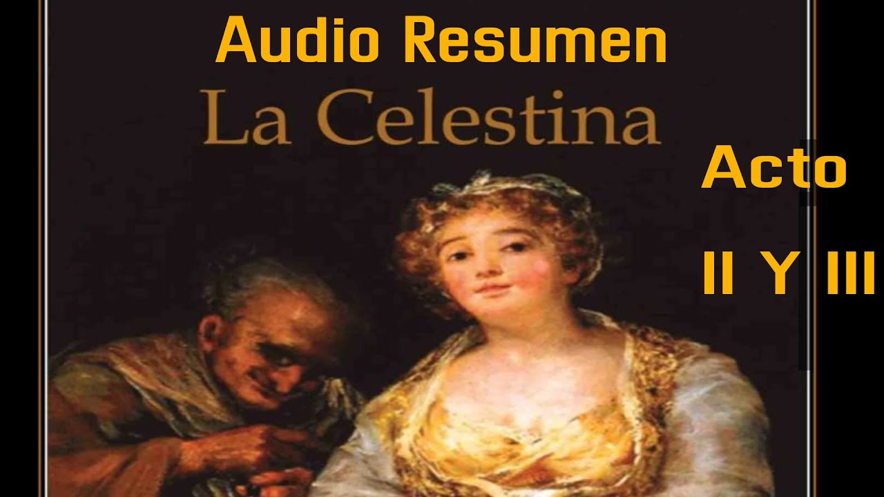 Audio Resumen LA CELESTINA - ACTO 2 y 3 - El Buen Lector