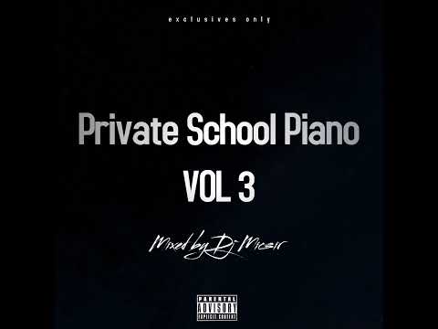 PRIVATE SCHOOL PIANO VOL 3 | JANUARY 2025 | Dj Micsir ●