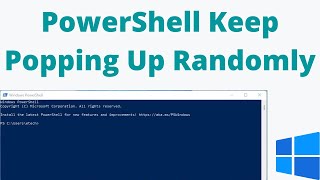 (Solved) PowerShell Keep Popping Up Randomly In Windows 11/10