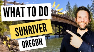 Everything You Need To Know About Sunriver, Oregon