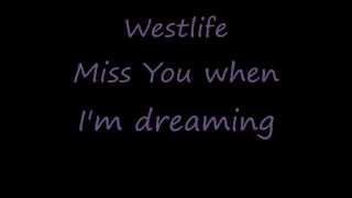 Westlife Miss You When I&#39;m Dreaming (lyrics)