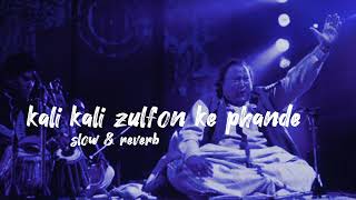 Kali kali zulfon ke [slow & reverb] _ Nusrat fateh ali khan ||Darkleyyymusic