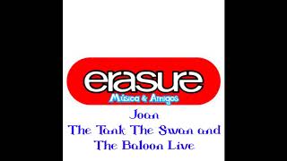 Erasure - Joan Live The Tank The Swan and The Balloon