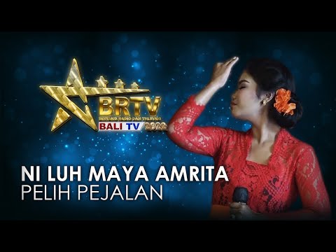 NI LUH MAYA AMRITA - PELIH PEJALAN | BRTV BALITV 2022