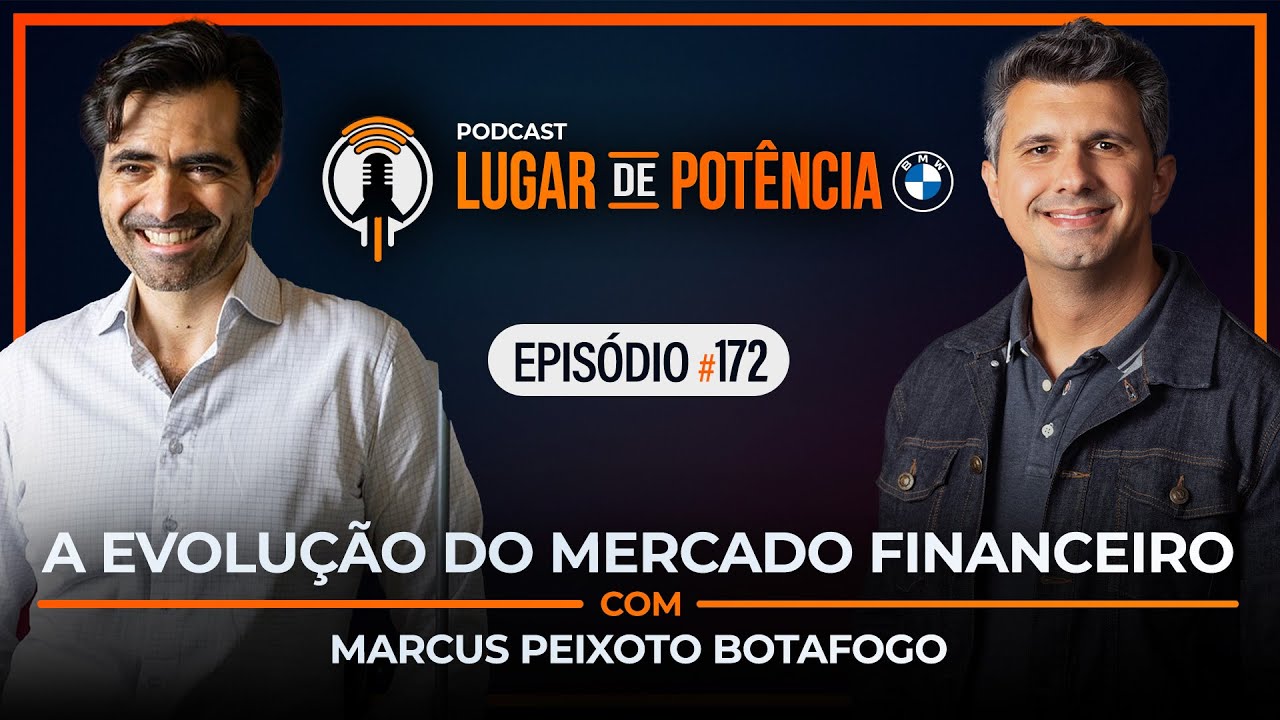 A Evolução do Mercado Financeiro - com Marcus Peixoto Botafogo