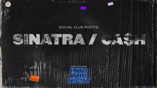 Social Club Misfits - Sinatra / Ca$h (Audio)