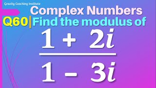 Q60 | Find the modulus of (1+2i)/(1-3i) | Complex Numbers | Class 11