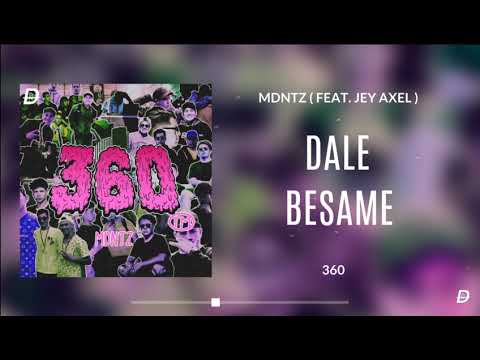 MDNTZ - Dale besame ( Ft. Jey Axel ) ( 360 )
