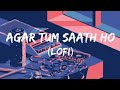 Agar Tum Saath Ho [Slowed+Reverb] - ALKA YAGNIK, ARIJIT SINGH | Musiclovers | Lofi song #2023