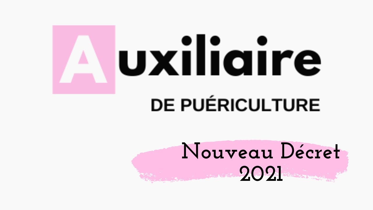 Nouvelle réforme Auxiliaire de Puériculture Arrêté du 10 Juin 2021 PART 1