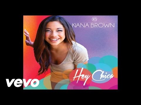 Kiana Brown - Hey Chica (Audio)