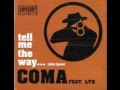 Tell me the way... - Coma feat. LTG 