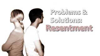 preview picture of video 'Problems and Solutions Resentment - HD Version'