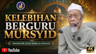 Kelebihan Berguru Mursyid - Tuan Guru Shaikh Dr Jahid Sidek Al-Khalidi