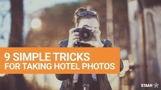 9 Simple Tricks for Taking Hotel Photos That Sell