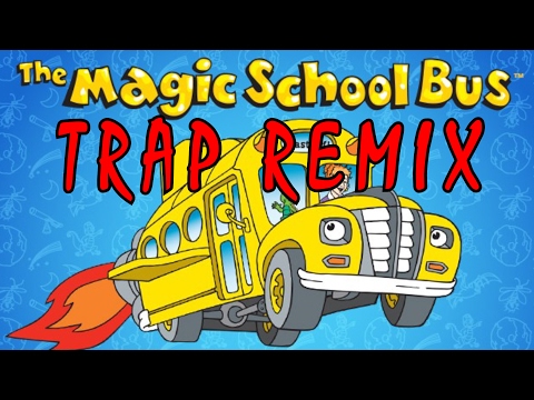 Magic School Bus Theme (Trap Remix)