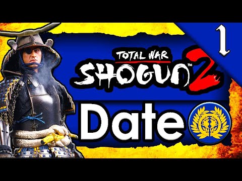 RISE OF DATE CLAN! Total War Shogun 2: Date Campaign Gameplay #1