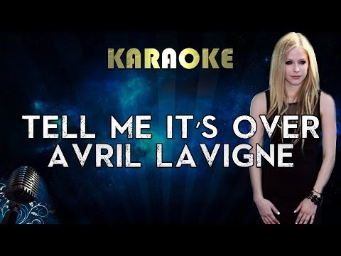Avril Lavigne - Tell Me It's Over (Karaoke Instrumental)