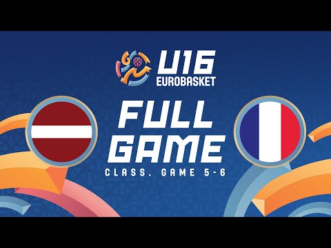 Class. Game 5-6 | Latvia v France | Full Basketball Game | FIBA U16 EuroBasket 2025