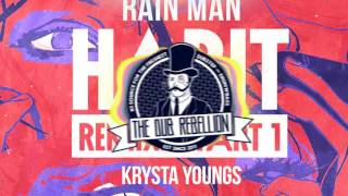 Rain Man &amp; Krysta Youngs - Habit (T-Mass Remix)