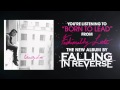 Falling In Reverse - "Born To Lead"