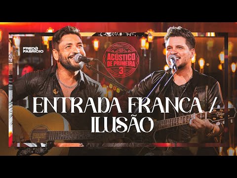 Fred & Fabrício - Entrada Franca / Ilusão (Clipe Oficial)