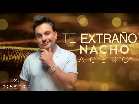 Nacho Acero - Te Extraño (Lyric Video)