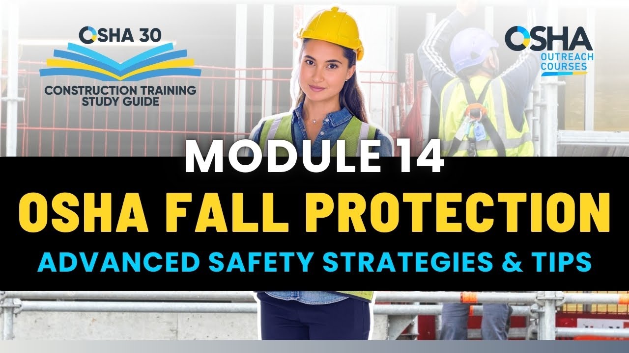 Advanced Fall Protection Training - Module 14 | OSHA 30-Hour Construction Training Study Guide