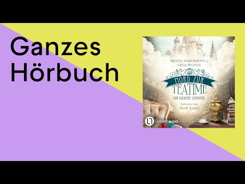 GANZES HÖRBUCH: Mord zur Teatime - Der goldene Samovar von Olga Wojtas und Helena Marchmont