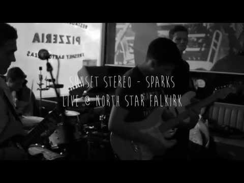 Sunset Stereo - Sparks // Live @ North Star Falkirk