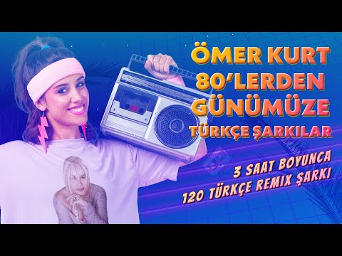 Ömer Kurt - 80'lerden Günümüze Türkçe Şarkılar  (Turkish Megamix / Turkish Remix / Turkish Mashup)