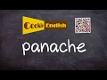 Panache   Pronunciation, Paraphrase, Listen & Practice