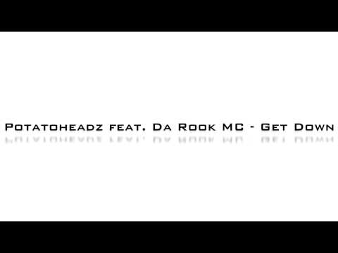 Potatoheadz feat. Da Rook MC - Get Down [HD - Techno Classic Song]