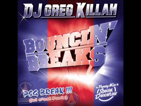 DJ GREG KILLAH - PSG BREAK (Ici c'est Paris)