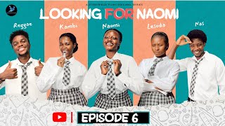 Looking For Naomi - Episode 6 : Harmonee Ezekiel, Lois Itodo, Arik Mallum