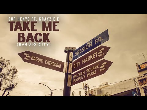 Take Me Back (Baguio City) - Sur Henyo X Krayzie E